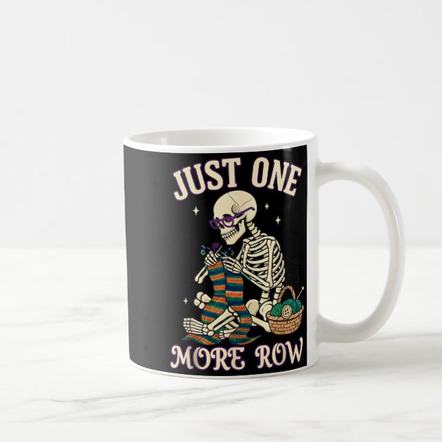 Just One More Row Crochet Skeleton Crocheting Knit Kaffemugg (Höger)