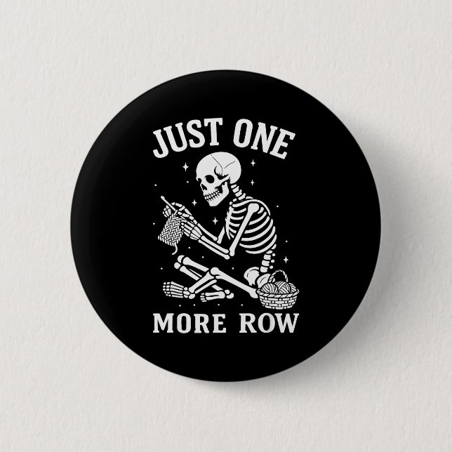 Just One More Row Crochet Skeleton Crocheting Knit Knapp (Framsida)