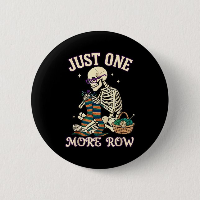 Just One More Row Crochet Skeleton Crocheting Knit Knapp (Framsida)