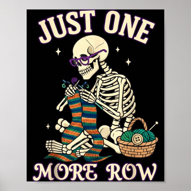 Just One More Row Crochet Skeleton Crocheting Knit Poster (Framsidan)