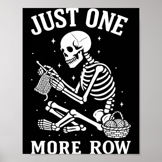 Just One More Row Crochet Skeleton Crocheting Knit Poster (Framsidan)
