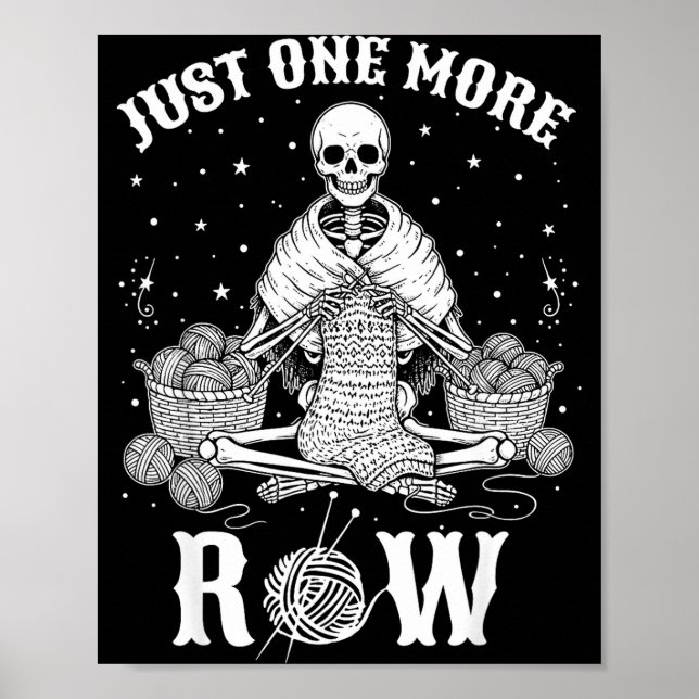 Just One More Row Crochet Skeleton Crocheting Knit Poster (Framsidan)