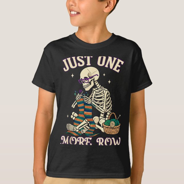 Just One More Row Crochet Skeleton Crocheting Knit T Shirt (Framsida)