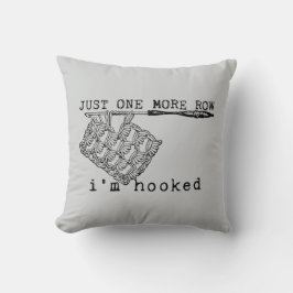Just One More Row I'm Hooked Crochet Hook and Yarn Kudde