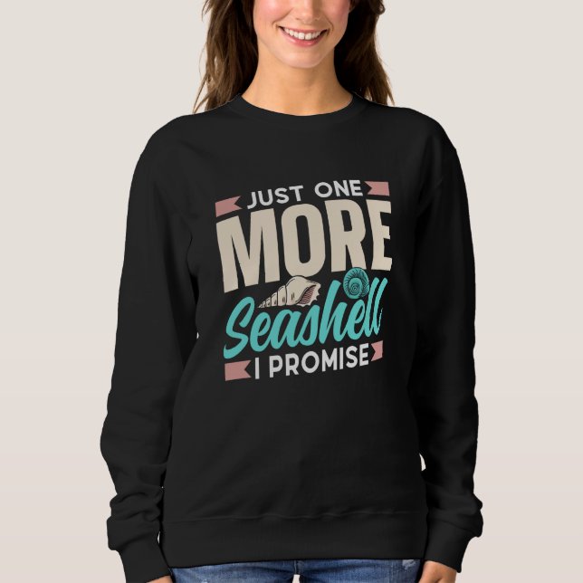 Just One More Seashell I Promise Beach Collect Sea T Shirt (Framsida)