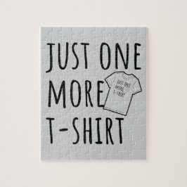 Just One More T-Shirt Collector Fun Pussel