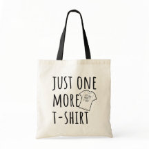 Just One More T-Shirt Collector Fun