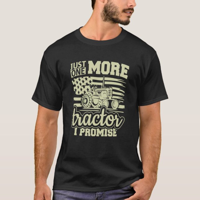 Just One More Tractor I Promise Tractor Enthusiast T Shirt (Framsida)