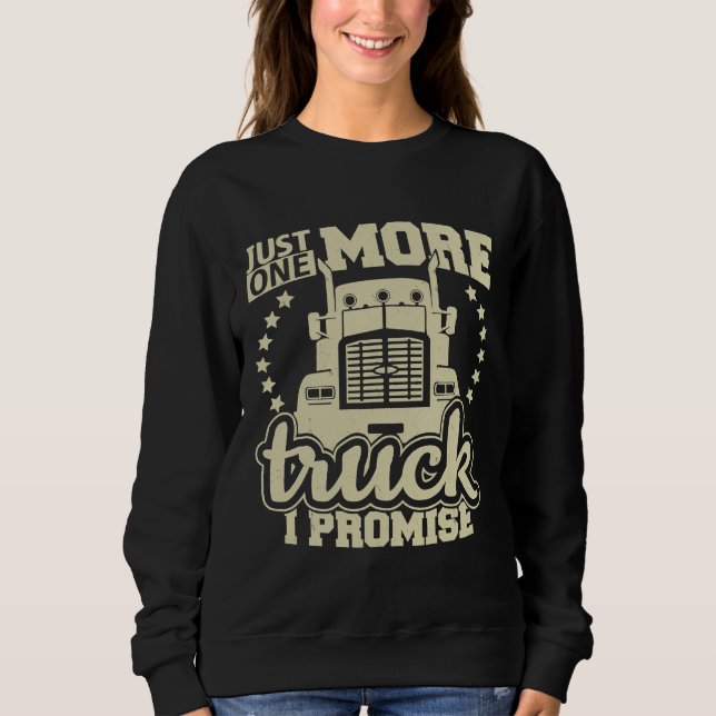 Just One More Truck I Promise  Truck Enthusiast T Shirt (Framsida)