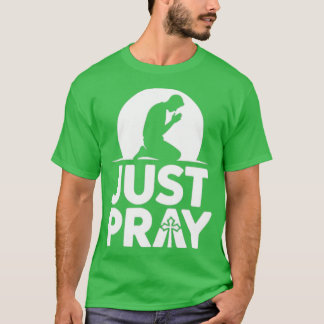 JUST PRAY T SHIRT
