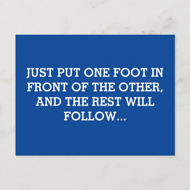 Just put one foot in front of the other vykort (Framsida)