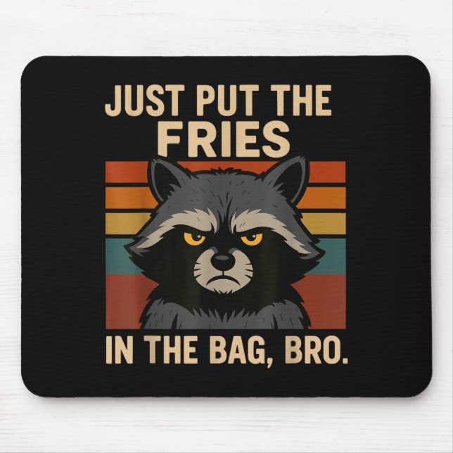 Just Put The Fries In The Bag Bro Funny Raccoon  Musmatta (Framsidan)