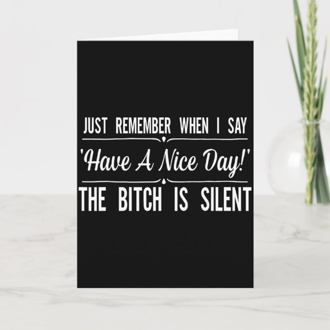 Just Remember When I Say Have A Nice Day The Is Si Kort (Framsida)