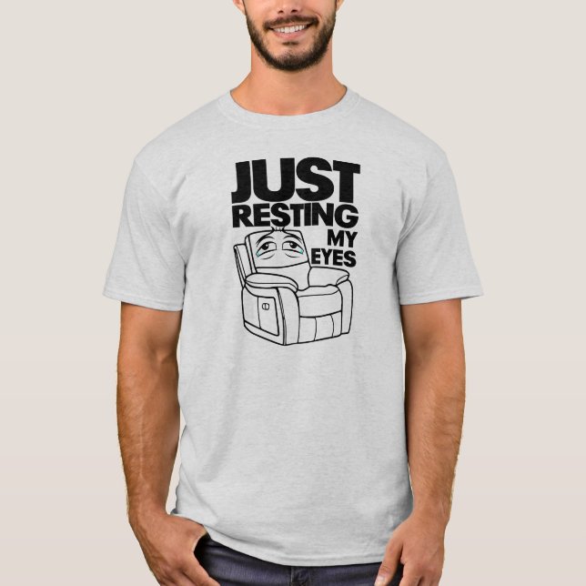 Just Resting My Eyes, I'm Not Sleeping T Shirt (Framsida)