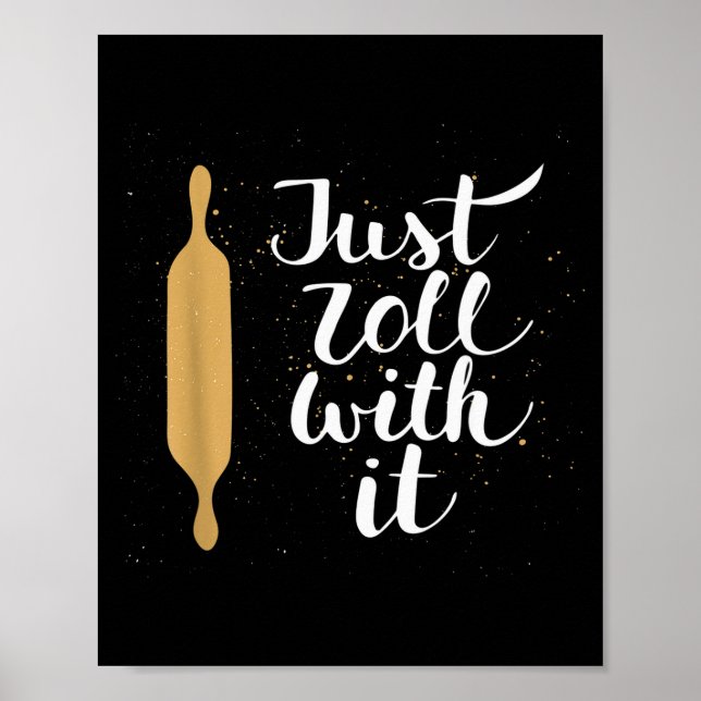 Just Roll With It Funny Baking Pastry Lover Gift  Poster (Framsidan)