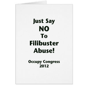 Just Say No to Filibuster Abuse Hälsningskort