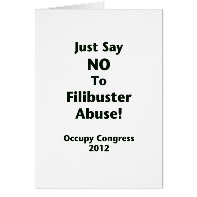Just Say No to Filibuster Abuse Hälsningskort (Framsidan)