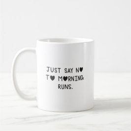 Just Say No to Morning Runs Kaffemugg