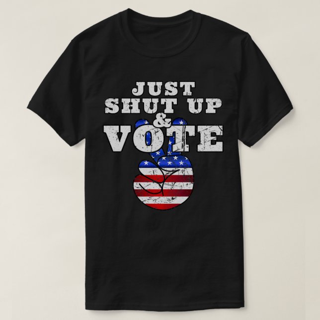 JUST SHUT UP & VOTE Distress Peace Democratic Re T Shirt (Design framsida)
