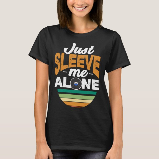Just Sleeve Me Alone   Record Collector Vinyl T Shirt (Framsida)