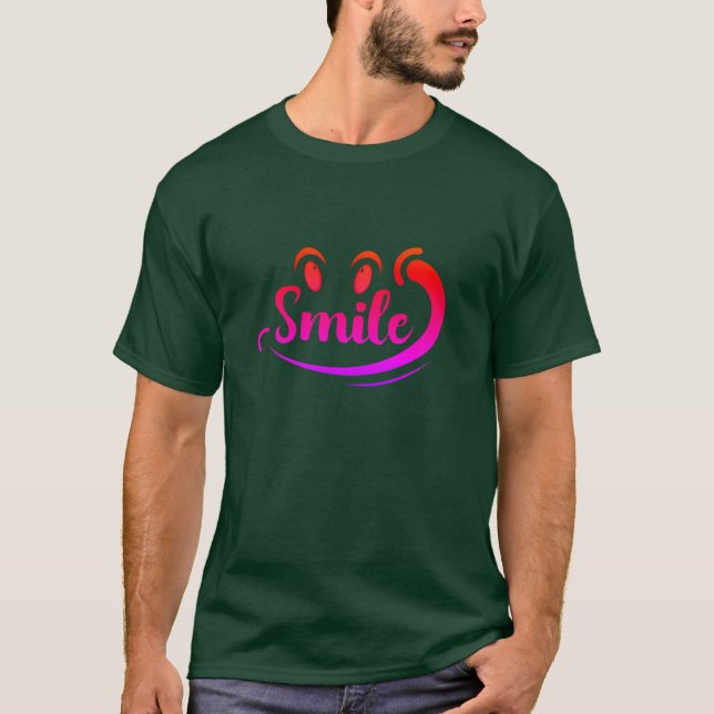 Just Smile Keep Smiling Smile More Stay Smiling A  T Shirt (Framsida)