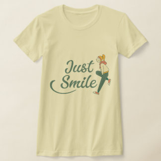 Just Smile T Shirt