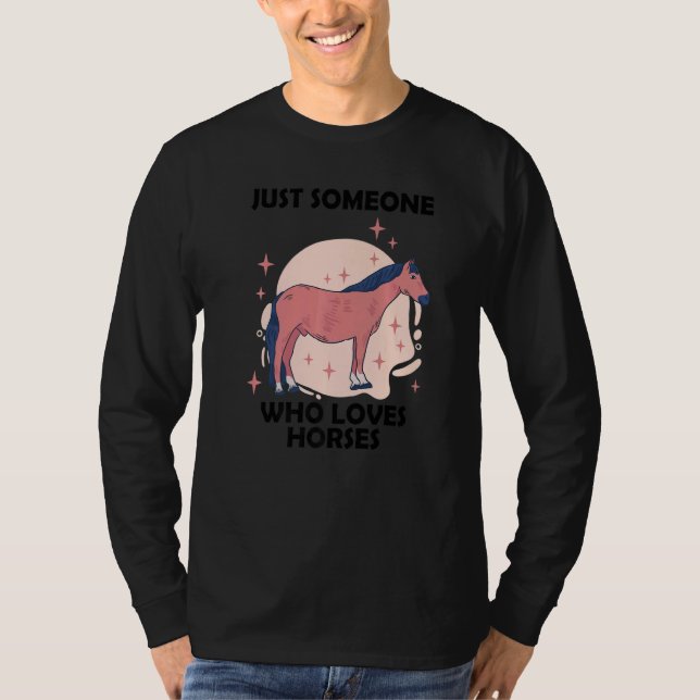 Just someone who loves horses  1 t shirt (Framsida)