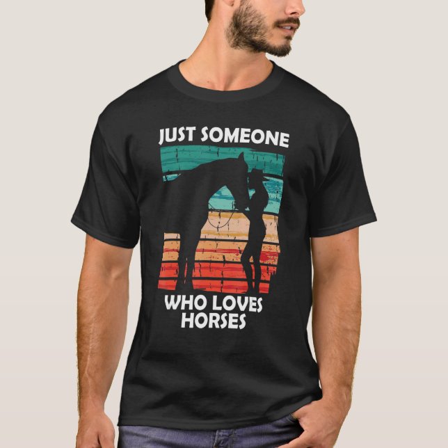 Just someone who loves horses 2 t shirt (Framsida)