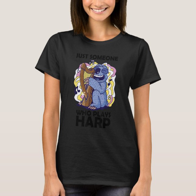 Just someone who plays harp 1 t shirt (Framsida)