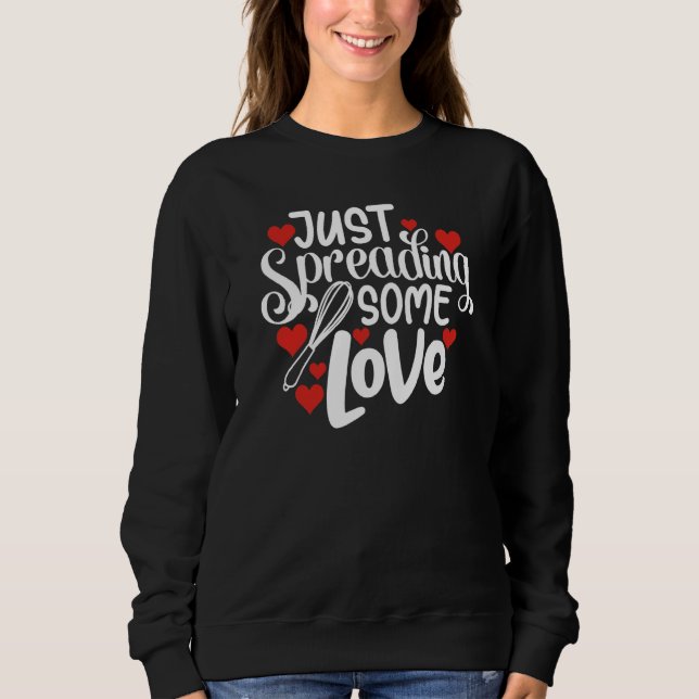 Just Spreading Some Love Valentine's Day Baking T Shirt (Framsida)