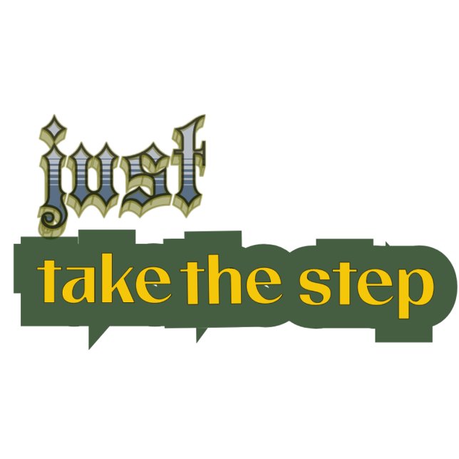 Just Take the Step – Motivational Typography Desig T Shirt (Skapare uppladdad)