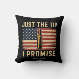 Just The Tip I Promise Funny Gun Owner USA Flag Kudde