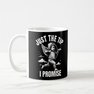 Just The Tip I Promise  Kaffemugg