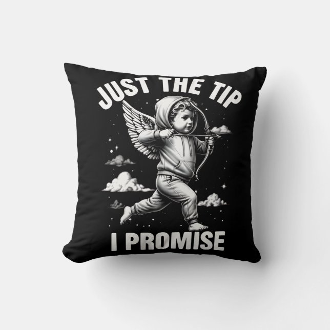 Just The Tip I Promise  Kudde (Framsida)