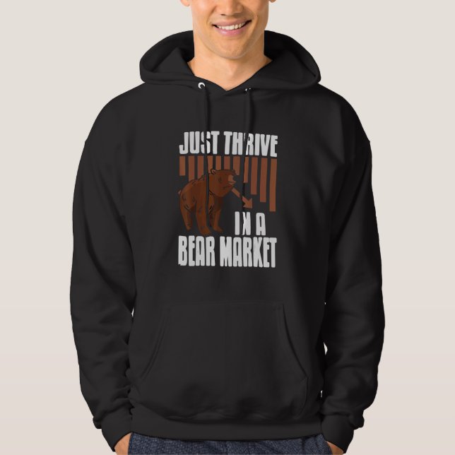 Just Thrive In A Bear Market Cool Trader Present   Hoodie (Framsida)