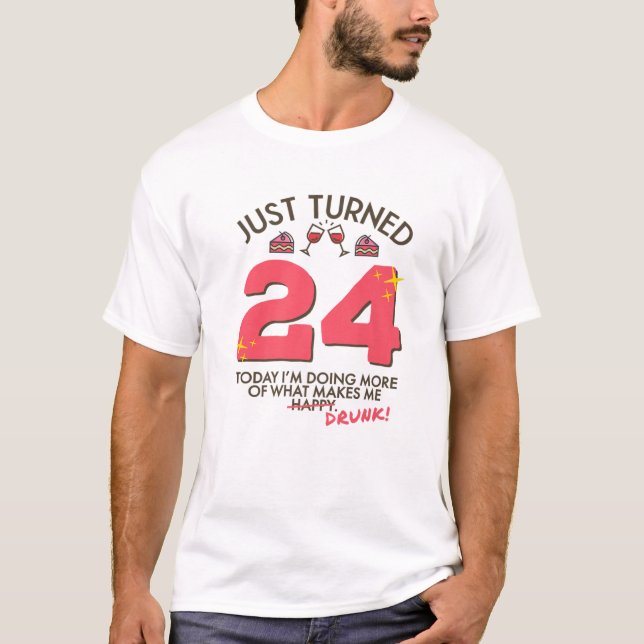 Just Turned 24 Wine Drinking 24Th Birthday Drunk G T Shirt (Framsida)