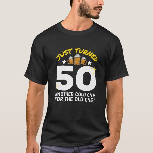 Just Turned 50 Cold One For The Old One 50Th Birth T Shirt (Framsida)