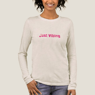 Just Vibing Ladies T-Shirt | Trendy Quote