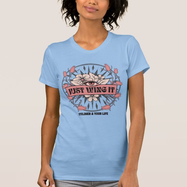JUST VINGE IT - EYELINER & LIFE T SHIRT (Framsida)