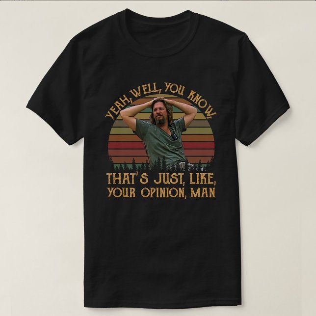Just Your Opinion, Man — Chill Retro Vibes T Shirt (Skapare uppladdad)