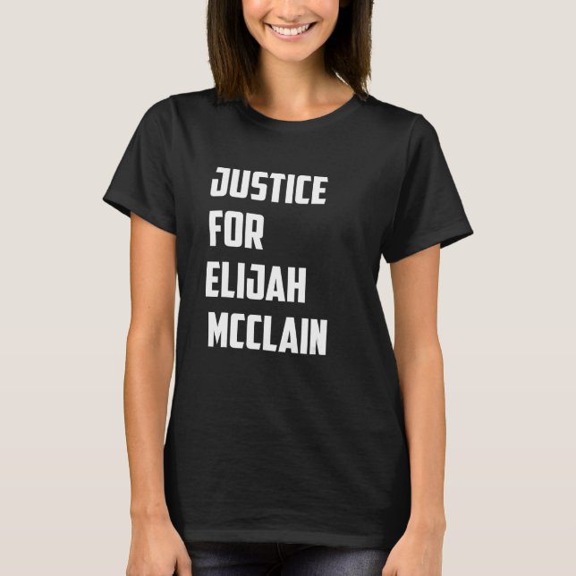 JUSTICE FOR ELIJAH MCCLAIN T SHIRT (Framsida)