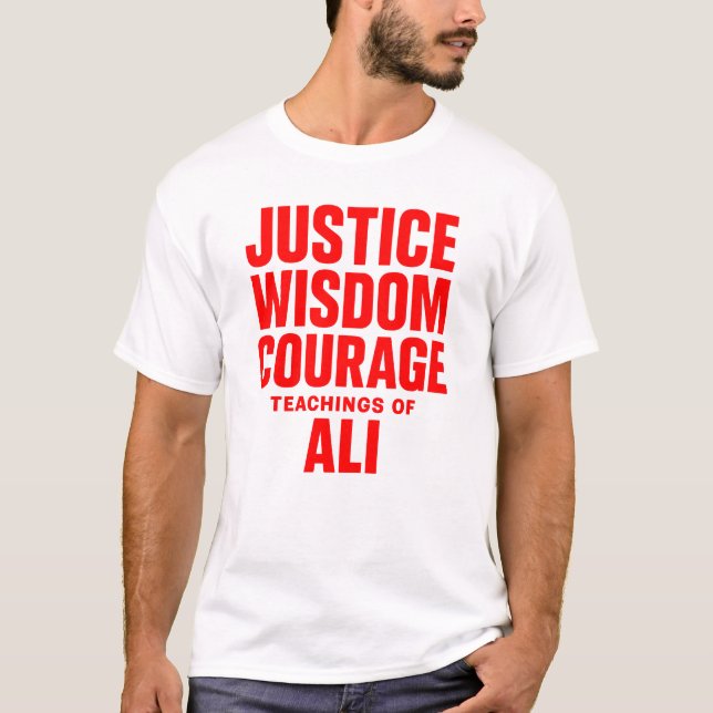 Justice Wisdom Courage Teachings Of Ali T-Shirt (Framsida)