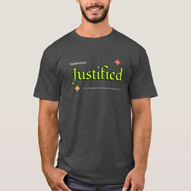 Justified Isaiah 53:11 Christian T Shirt (Framsida)