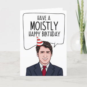 JUSTIN TRUDEAU: Ha en fuktig grattis på födelsedag Kort