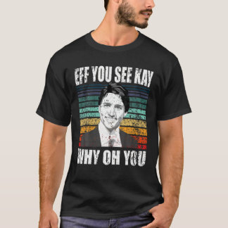 Justin Trudeau Sarkastic Anti-Canada Anti-Trudeau T Shirt