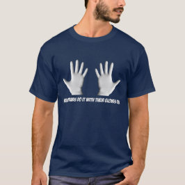 Justitiesekreterare gör det med handskar på - T-sh T Shirt