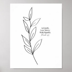 Justly, Kärlek Mercy, Walk Humly Black and White Poster