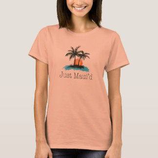 JustMauidTropical Just Maui'd Tee Shirt