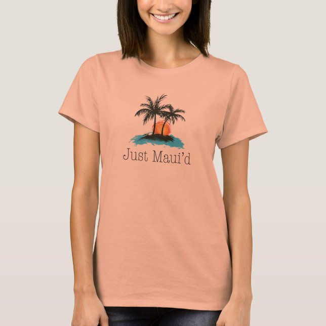 JustMauidTropical Just Maui'd Tee Shirt (Framsida)
