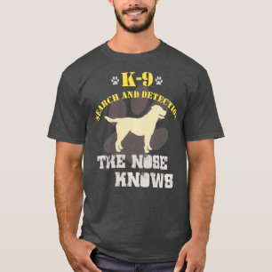 K9 Detection Hund Labrador Retriever Sniffer Lab T Shirt